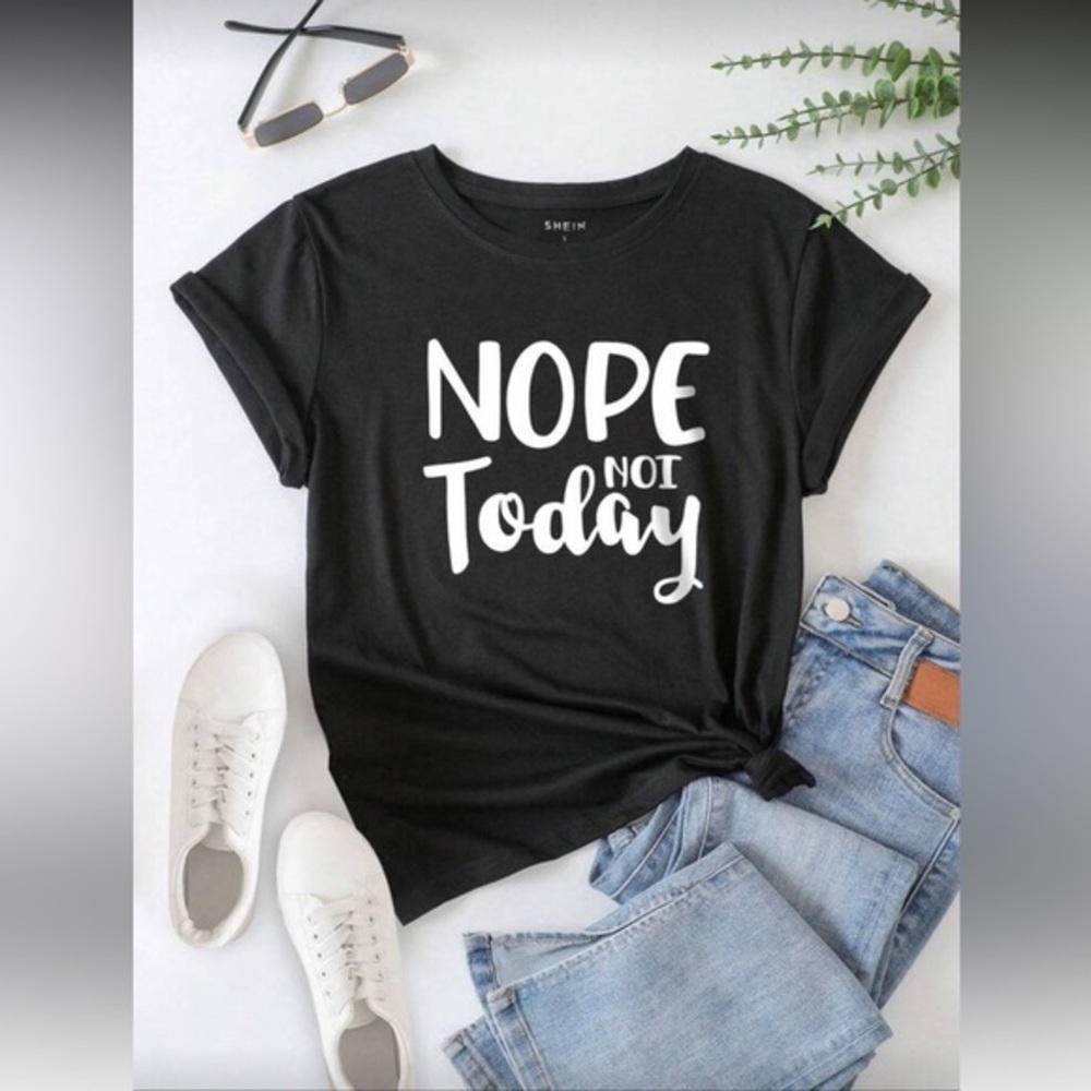 SHEIN || NWOT Black 'Nope Not Today' Tee (L)